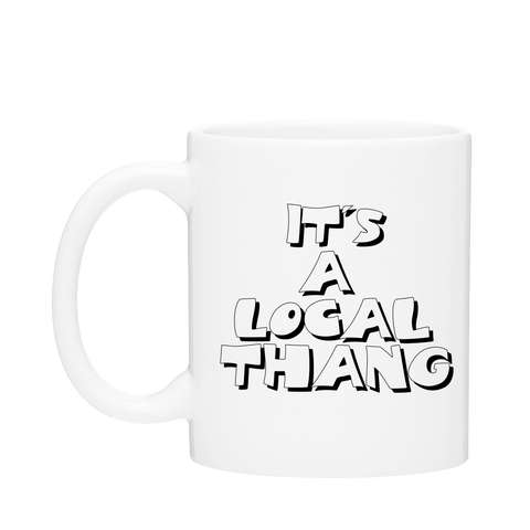 White C-handle mug, back reads "It's a Local Thang"